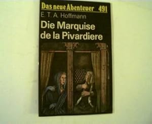 Die Marquise de la Pivardiere, Das neue Abenteuer 491,