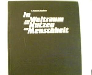 In den Weltraum zum Nutzen der Menschheit. A. Kowal ; L. Dessinow. [Dt. von D. Gabrielan]