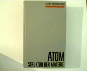 Atom- und Kernphysik : Struktur d. Materie, Kleine Enzyklopädie