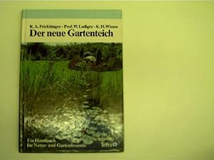 Der neue Gartenteich - Ein Handbuch für Natur- und Gartenfreunde,
