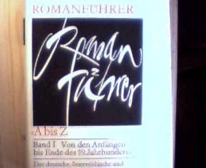 Romanführer - Band I - Von den Anfängen bis Ende des 19. Jahrhunderts, Der deutsche, östereichisc...