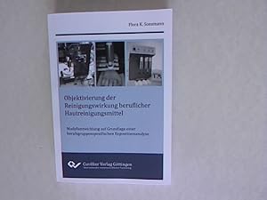 Bild des Verkufers fr Objektivierung der Reinigungswirkung beruflicher Hautreinigungsmittel: Modellentwicklung auf Grundlage einer berufsgruppenspezifischen Expositionsanalyse. zum Verkauf von Antiquariat Bookfarm