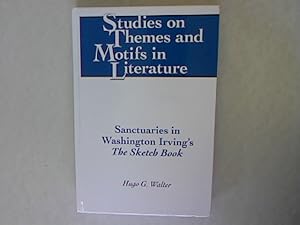 Bild des Verkufers fr Sanctuaries in Washington Irving's The Sketch Book. Studies on Themes and Motifs in Literature, Volume 121. zum Verkauf von Antiquariat Bookfarm