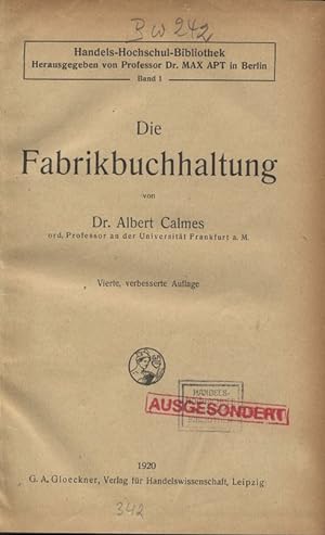 Seller image for Die Fabrikbuchhaltung. Handels-Hochschul-Bibliothek Herausgegeben von Professor Dr. MAX APT in Berlin, Band 1. for sale by Antiquariat Bookfarm