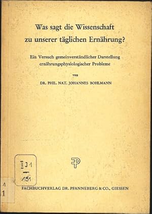 Imagen del vendedor de Was sagt die Wissenschaft zu unserer tglichen Ernhrung? Ein Versuch gerneinverstndlicher Darstellung ernhrungsphysiologischer Probleme. a la venta por Antiquariat Bookfarm