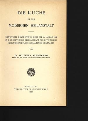 Seller image for Die Kche in der modernen Heilanstalt. Erweiterte Bearbeitung eines am 12. Januar 1909 in der Deutschen Gesellschaft fr ffentliche Gesundheitspflege gehaltenen Vortrages. for sale by Antiquariat Bookfarm