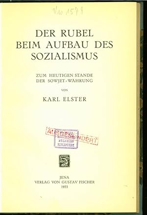 Imagen del vendedor de DER RUBEL BEIM AUFBAU DES SOZIALISMUS. ZUM HEUTIGEN STANDE DER SOWJET-WHRUNG. a la venta por Antiquariat Bookfarm