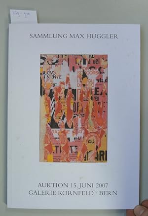 Imagen del vendedor de Sammlung Max Huggler. Auktion in Bern, Freitag, den 15. Juni 2007. - Auktion 241. a la venta por Antiquariat Bookfarm