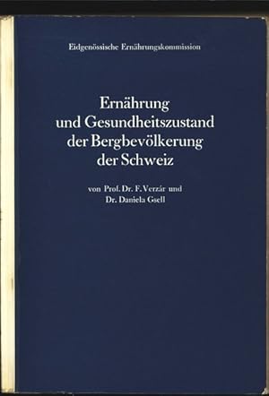 Bild des Verkufers fr Ernhrung und Gesundheitszustand der Bergbevlkerung der Schweiz. Bericht der Eidgenssischen Ernhrungskommission, Subkommission fr die Bergbevlkerung. zum Verkauf von Antiquariat Bookfarm