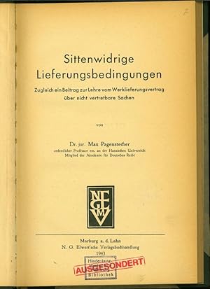 Bild des Verkufers fr Sittenwidrige Lieferungsbedingungen. Zugleich ein Beitrag zur Lehre vom Werklieferungsvertrag ber nicht vertretbare Sachen. zum Verkauf von Antiquariat Bookfarm