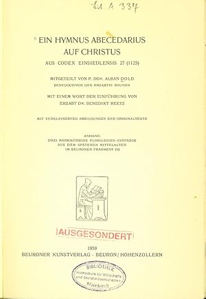 Bild des Verkufers fr EIN HYMNUS ABECEDARIUS AUF CHRISTUS. AUS CODEX EINSIEDLENSIS 27 (1125). MIT EINEM WORT DER EINFHRUNG VON ERZABT DR. BENEDIKT REETZ. Anhang: drei merkwrdige Florilegien-Eintrge aus dem spteren Mittelalter im Beuroner Fragment 102. zum Verkauf von Antiquariat Bookfarm