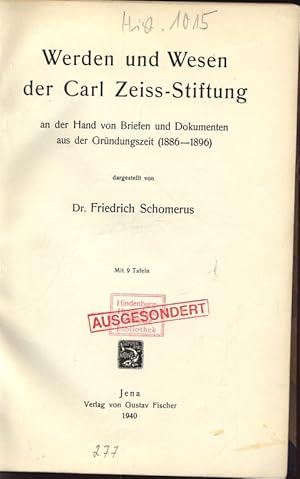 Bild des Verkufers fr Werden und Wesen der Carl Zeiss-Stiftung an der Hand von Briefen und Dokumenten aus der Grndungszeit (1886-1896). Mit 9 Tafeln. zum Verkauf von Antiquariat Bookfarm