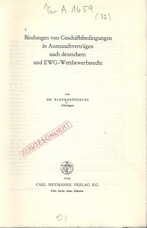 Bild des Verkufers fr Bindungen von Geschftsbedingungen in Austauschvertrgen nach deutschem und EWG-Wettbewerbsrecht. zum Verkauf von Antiquariat Bookfarm