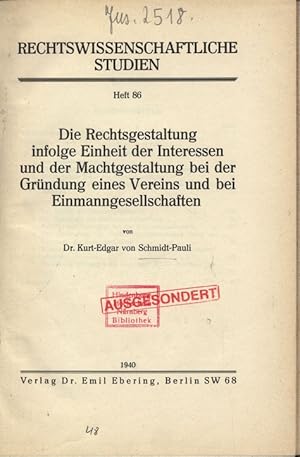 Imagen del vendedor de Die Rechtsgestaltung infolge Einheit der Interessen und der Machtgestaltung bei der Grndung eines Vereins und bei Einmanngesellschaften. RECHTSWISSENSCHAFTLICHE STUDIEN , Heft 86. a la venta por Antiquariat Bookfarm