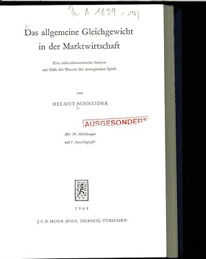 Seller image for Das allgemeine Gleichgewicht in der Marktwirtschaft. Eine mikrokonomische Analyse mit Hilfe der Theorie der strategischen Spiele. Mit 59 Abbildungen und 1 Ausschlagtafel. for sale by Antiquariat Bookfarm