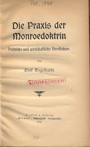 Immagine del venditore per Die Praxis der Monroedoktrin. Politische und wirtschaftliche Strieflichter. venduto da Antiquariat Bookfarm