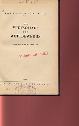 Bild des Verkufers fr DIE WIRTSCHAFT DES WETTBEWERBS (FREIHEIT ODER SICHERHEIT). zum Verkauf von Antiquariat Bookfarm