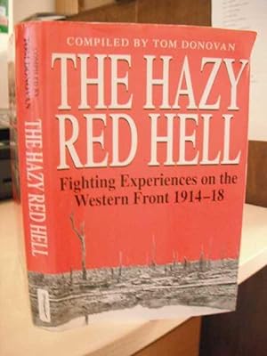 The Hazy Red Hell. Fighting Experiences on the Western Front 1914-18