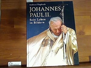 Bild des Verkufers fr Johannes Paul II. : ein Leben in Bildern. hrsg. von Andreas Englisch. [bers.: Joanna Mink ; Iwona Beuel], Bild zum Verkauf von Antiquariat im Kaiserviertel | Wimbauer Buchversand