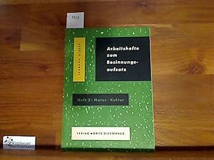 Arbeitshefte zum Besinnungsaufsatz. Heft 2. Natur - Kultur