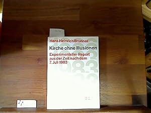 Bild des Verkufers fr Kirche ohne Illusionen. Experimenteller Report aus der Zeit nach dem 7. Juli 1983 zum Verkauf von Antiquariat im Kaiserviertel | Wimbauer Buchversand