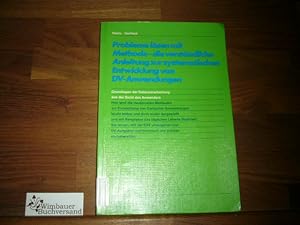 Bild des Verkufers fr Probleme lsen mit Methode - die verstndliche Anleitung zur systematischen Entwicklung von DV-Anwendungen zum Verkauf von Antiquariat im Kaiserviertel | Wimbauer Buchversand