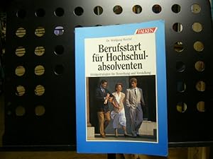 Bild des Verkufers fr Berufsstart fr Hochschulabsolventen zum Verkauf von Antiquariat im Kaiserviertel | Wimbauer Buchversand