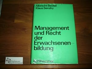 Bild des Verkufers fr Management und Recht der Erwachsenenbildung. Albrecht Beckel; Klaus Senzky, Handbuch der Erwachsenenbildung; Bd. 2 zum Verkauf von Antiquariat im Kaiserviertel | Wimbauer Buchversand