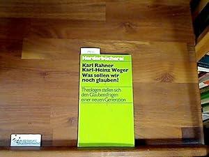 Bild des Verkufers fr Was sollen wir noch glauben? : Theologen stellen sich d. Glaubensfragen e. neuen Generation. zum Verkauf von Antiquariat im Kaiserviertel | Wimbauer Buchversand
