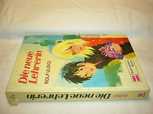 Bild des Verkufers fr Die neue Lehrerin zum Verkauf von Antiquariat im Kaiserviertel | Wimbauer Buchversand