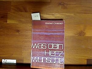 Bild des Verkufers fr Was dein Herz wnscht. zum Verkauf von Antiquariat im Kaiserviertel | Wimbauer Buchversand