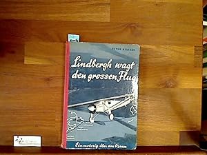 Lindbergh wagt den grossen Flug. Einmotorig über den Ozean