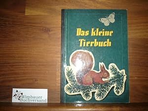 Seller image for Das kleine Tierbuch. Ill.: Horst Schnwalter, Deutsche Gaben ; H. 22 for sale by Antiquariat im Kaiserviertel | Wimbauer Buchversand