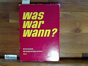 Bild des Verkufers fr Was war wann? Deutscher Geschichtskalender 1964 zum Verkauf von Antiquariat im Kaiserviertel | Wimbauer Buchversand