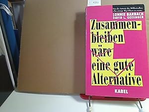 Imagen del vendedor de Zusammenbleiben wre eine gute Alternative a la venta por Antiquariat im Kaiserviertel | Wimbauer Buchversand