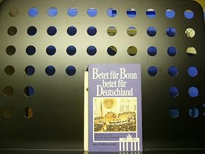 Bild des Verkufers fr Betet fr Bonn betet fr Deutschland zum Verkauf von Antiquariat im Kaiserviertel | Wimbauer Buchversand