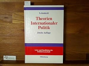 Bild des Verkufers fr Theorien internationaler Politik : Einfhrung und Texte. eingeleitet und bearb. von Ursula Lehmkuhl, Lehr- und Handbcher der Politikwissenschaft zum Verkauf von Antiquariat im Kaiserviertel | Wimbauer Buchversand