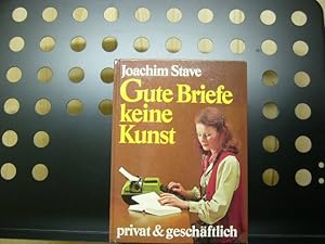 Bild des Verkufers fr Gute Briefe keine Kunst privat & geschftlich zum Verkauf von Antiquariat im Kaiserviertel | Wimbauer Buchversand