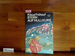 Stern auf Nullkurs. Wissenschaftlich-phantastischer Roman