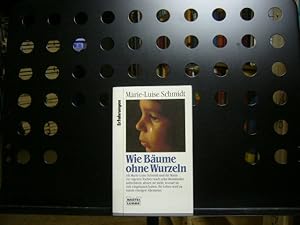 Image du vendeur pour Wie Bume ohne Wurzeln mis en vente par Antiquariat im Kaiserviertel | Wimbauer Buchversand
