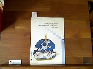 Bild des Verkufers fr Wie funktioniert die Europische Union? (Europa . Fragen und Antworten) zum Verkauf von Antiquariat im Kaiserviertel | Wimbauer Buchversand
