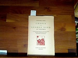 Imagen del vendedor de Chopin und George Sand auf Mallorca. Aus dem Span. bertr. von Egon Schoss. Eingeleitet mit einem Ausz. aus den "Erinnerungen von Aurore Sand" a la venta por Antiquariat im Kaiserviertel | Wimbauer Buchversand