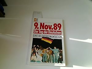 Imagen del vendedor de Neunter (9.) November 1989. Der Tag der Deutschen. Eine Bilddokumentation a la venta por Antiquariat im Kaiserviertel | Wimbauer Buchversand