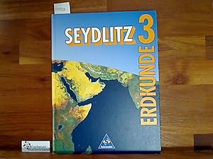 Seydlitz Erdkunde - Sekundarstufe I: Seydlitz Erdkunde, Ausgabe Bd.3