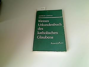 Bild des Verkufers fr Kleines Urkundenbuch des katholischen Glaubens. zum Verkauf von Antiquariat im Kaiserviertel | Wimbauer Buchversand