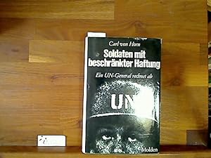 Bild des Verkufers fr Soldaten mit beschrnkter Haftung : Ein UN-General rechnet ab. [Aus d. Engl. bertr. von Johannes Eidlitz] zum Verkauf von Antiquariat im Kaiserviertel | Wimbauer Buchversand