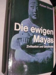 Bild des Verkufers fr Die ewigen Mayas Zivilisation und Geschichte zum Verkauf von Alte Bcherwelt