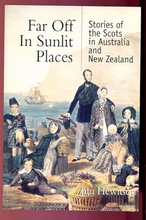 Imagen del vendedor de Far Off In Sunlit Places. Stories of the Scots in Australia and New Zealand. a la venta por Time Booksellers