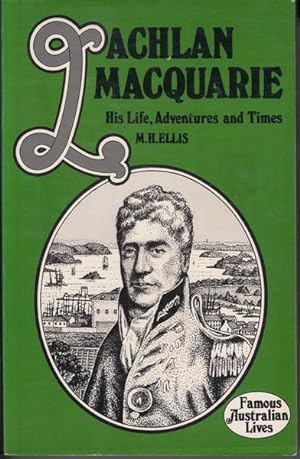 Seller image for Lachlan Macquarie His Life, Adventures And Times. for sale by Time Booksellers