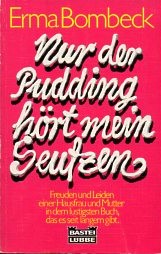 Bild des Verkufers fr Nur der Pudding hrt mein Seufzen. zum Verkauf von Auf Buchfhlung